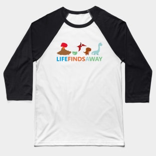 Life Finds a Way Baseball T-Shirt